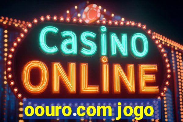 oouro.com jogo